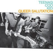 Image of TEENAGE COOL KIDS "Queer Salutations" CD