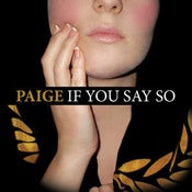 Image of Paige - If You Say So EP