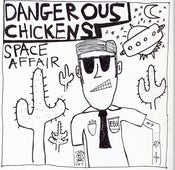 Image of Dangerous Chickens - Space Affair 7"
