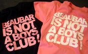Image of Beaubar Is Not A Boys Club T-Shirt