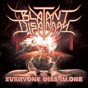 Image of BLATANT DISARRAY - Everyone Dies Alone