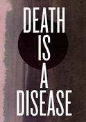 Image of Death Is A Disease