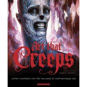 Image of ART THAT CREEPS- GOTHIC FANTASIES AND THE MACABRE IN CONTEMPORARY ART