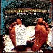 Image of DEAD BY WEDNESDAY "Democracy Is Dead"