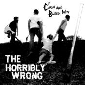 Image of The Horribly Wrong "C'mon and Bleed With..." LP