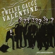 Image of Twelve Gauge Valentine - Exclamationaire