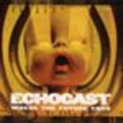 Image of ECHOCAST "Where The Future Ends"