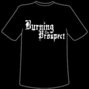 Image of Burning The Prospect - T-Shirt
