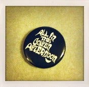 Image of all in the golden afternoon 1" badge
