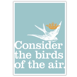 Image of POSTER: Consider the birds of the air - 19.75" x 27.5"