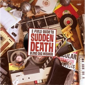 Image of Blend aka Mishkin - Sudden Death (a field guide) (CD)