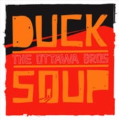 Image of The Ottawa Bros - Duck Soup (CD)