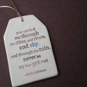 Image of ceramic quote tag - you carried me through