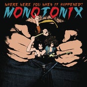 Image of Monotonix - Where Were You When It Happened?