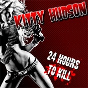 Image of Kitty Hudson: 24 Hours To Kill Album