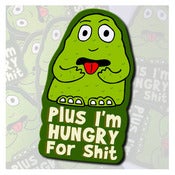 Image of Hungry For Shit Sticker
