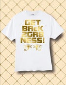 Image of PHAR-014-Men's Get GET BACK 2 GR8NESS Gold Foil
