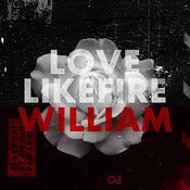 Image of LoveLikeFire - William (Limited Edition 7" Vinyl)