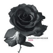 Image of Maximilian Hecker - Rose (CD)