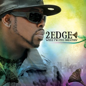 Image of 2Edge-While I'm Still Breathin