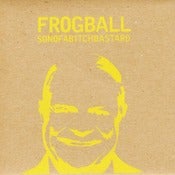 Image of Frogball - Sonofabitchbastard - CD