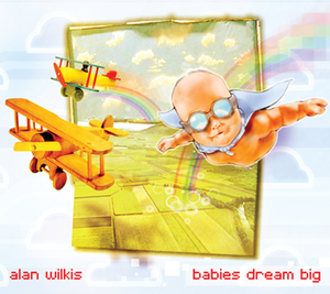 Image of BABIES DREAM BIG - Alan Wilkis (2008)