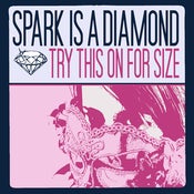 Image of Spark Is A Diamond<br><i>Try This On For Size</i> CD<br>(w/ Free Poster!)