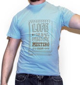 Image of T-Shirt: Life is a Creative Meeting