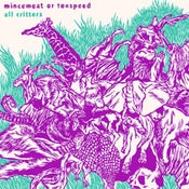 Image of MINCEMEAT OR TENSPEED  all critters 12"