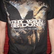 Image of Thy Will Be Done - Was And Is To Come - T Shirt