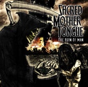 Image of Sacred Mother Tongue "The Ruin Of Man"