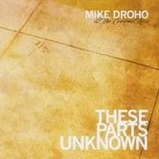 Image of Mike Droho & The Compass Rose "These Parts Unknown"