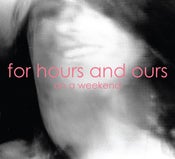 Image of For Hours and Ours "On a Weekend" EP **OUT NOW!!**
