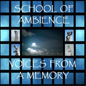 School Of Ambience Voices From A Memory