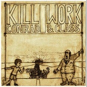 Image of Kill Conrad- "Work & Class/D.B.D.S"