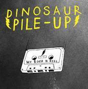 Image of Dinosaur Pile Up - My Rock 'n' Roll 7"