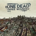 Image of One Dead Three Wounded - Paint the Town Limited Edition 7"