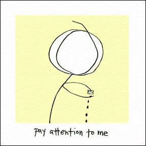 Image of pay attention to me