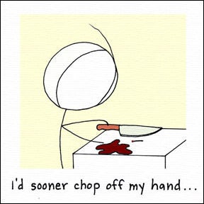 Image of i'd sooner chop off my hand
