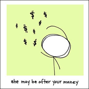 Image of she may be after your money