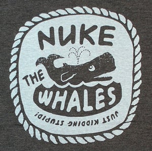 Image of Nuke the Whales Tee