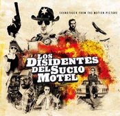 Image of LOS DISIDENTES DEL SUCIO MOTEL-SOUNDTRACK FROM THE MOTION PICTURE