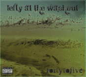 Image of Lefty at the Washout's Debut album "FortytoFive"