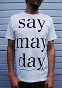 Image of Say Mayday T-Shirt | White