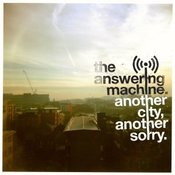 Image of The Answering Machine - Another City, Another Sorry