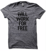 Image of Will Work for Free Tee
