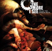 Image of The More I See "Tread the Darker Path" 
