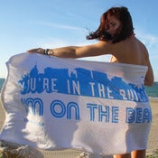 Image of "You're in the Building? I'M ON THE BEACH!" Towel