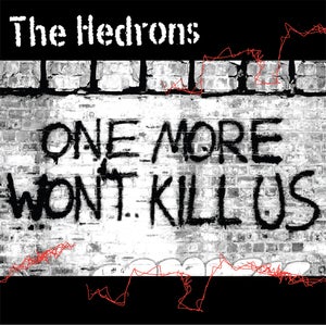 Image of The Hedrons - One More Won't Kill Us