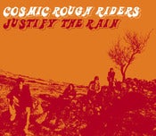 Image of Cosmic Rough Riders - Justify The Rain